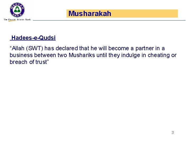 Musharakah Hadees-e-Qudsi “Allah (SWT) has declared that he will become a partner in a