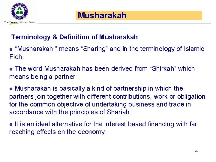 Musharakah Terminology & Definition of Musharakah l “Musharakah ” means “Sharing” and in the
