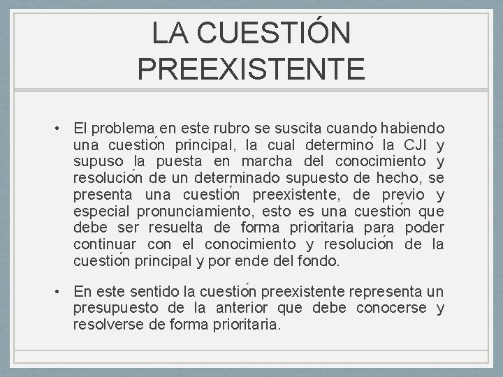 LA CUESTIÓN PREEXISTENTE • El problema en este rubro se suscita cuando habiendo una LA CUESTIÓN PREEXISTENTE • El problema en este rubro se suscita cuando habiendo una