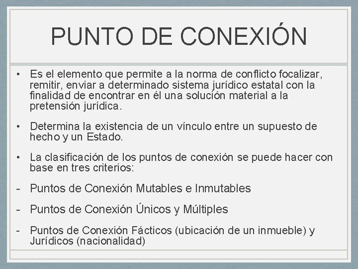 PUNTO DE CONEXIÓN • Es el elemento que permite a la norma de conflicto