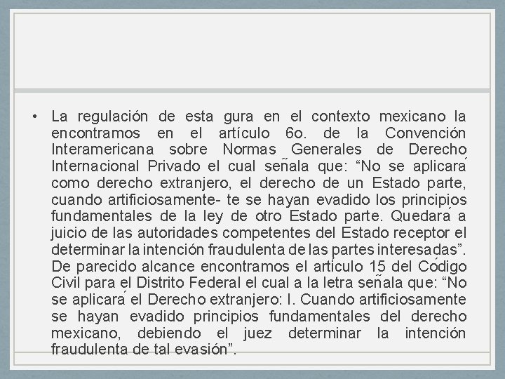  • La regulación de esta gura en el contexto mexicano la encontramos en