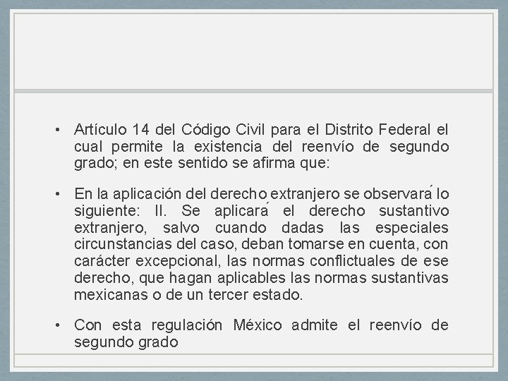 • Artículo 14 del Código Civil para el Distrito Federal el cual permite • Artículo 14 del Código Civil para el Distrito Federal el cual permite