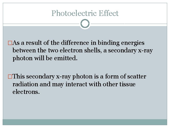 Photoelectric Effect �As a result of the difference in binding energies between the two