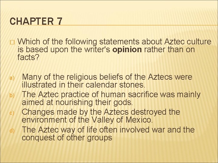CHAPTER 7 � a) b) c) d) Which of the following statements about Aztec