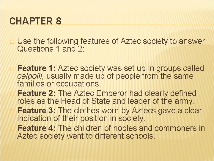 CHAPTER 8 � Use the following features of Aztec society to answer Questions 1