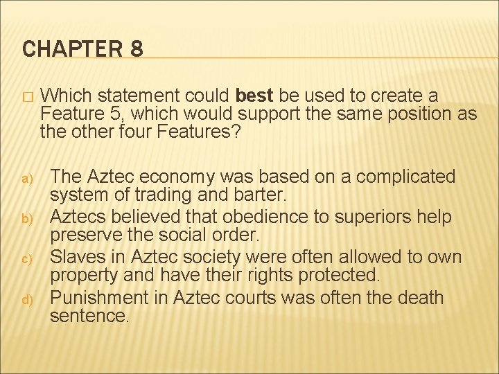 CHAPTER 8 � Which statement could best be used to create a Feature 5,