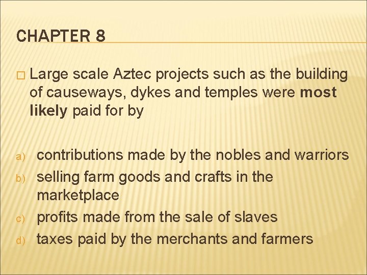 CHAPTER 8 � Large scale Aztec projects such as the building of causeways, dykes