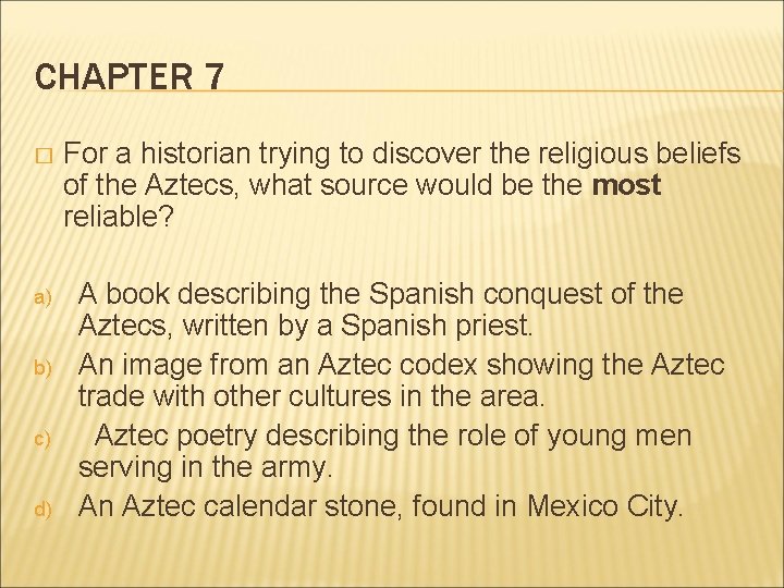 CHAPTER 7 � For a historian trying to discover the religious beliefs of the