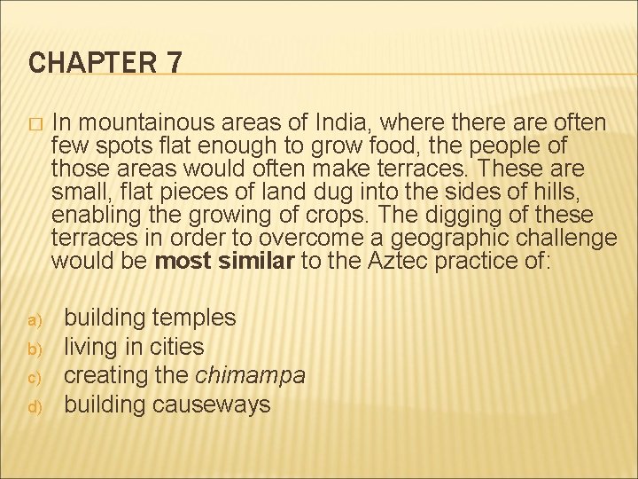 CHAPTER 7 � a) b) c) d) In mountainous areas of India, where there