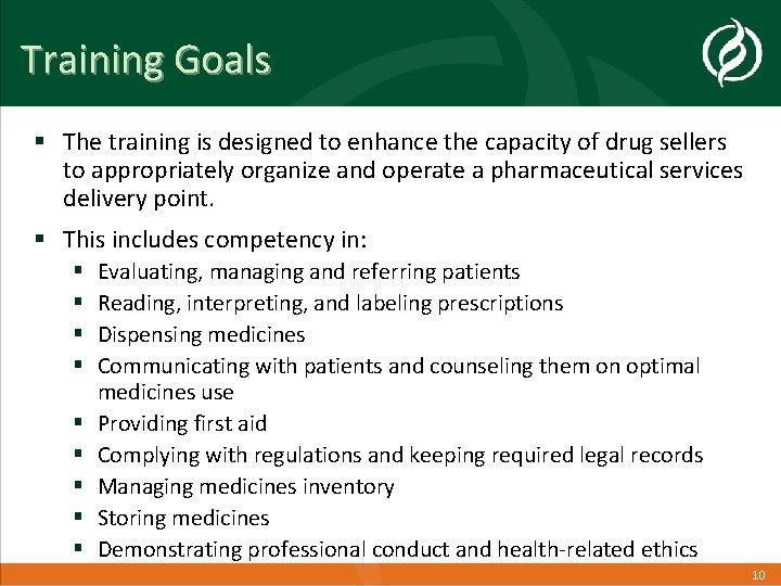 Training Goals § The training is designed to enhance the capacity of drug sellers