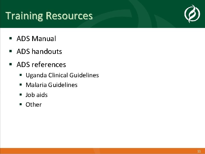 Training Resources § ADS Manual § ADS handouts § ADS references § § Uganda