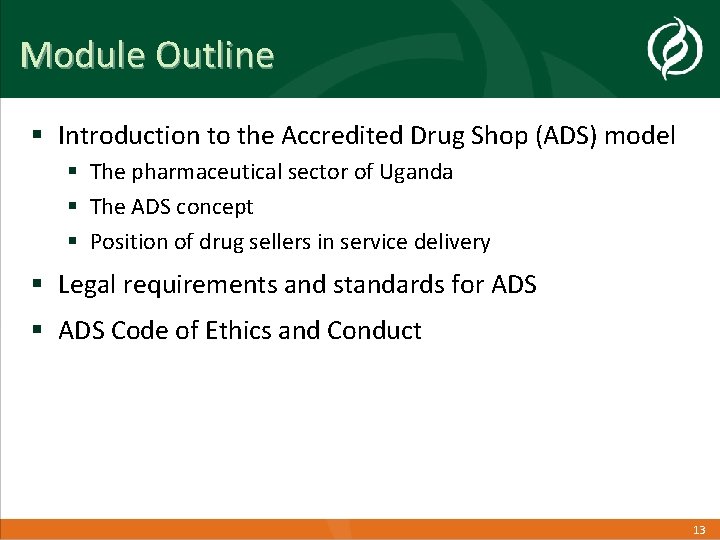 Module Outline § Introduction to the Accredited Drug Shop (ADS) model § The pharmaceutical