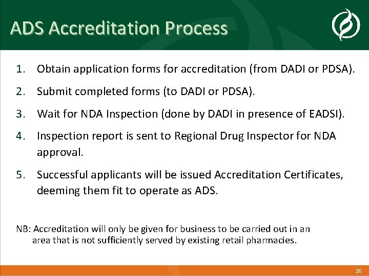 ADS Accreditation Process 1. Obtain application forms for accreditation (from DADI or PDSA). 2.