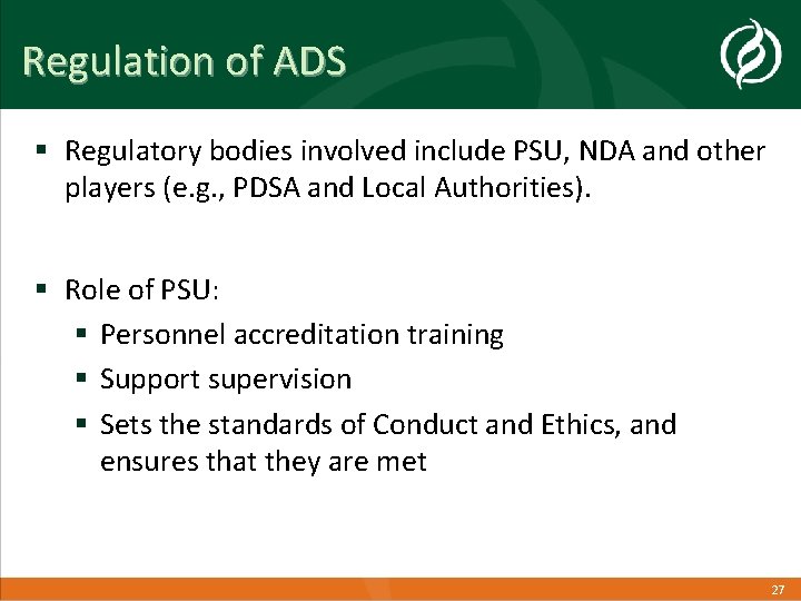 Regulation of ADS § Regulatory bodies involved include PSU, NDA and other players (e.