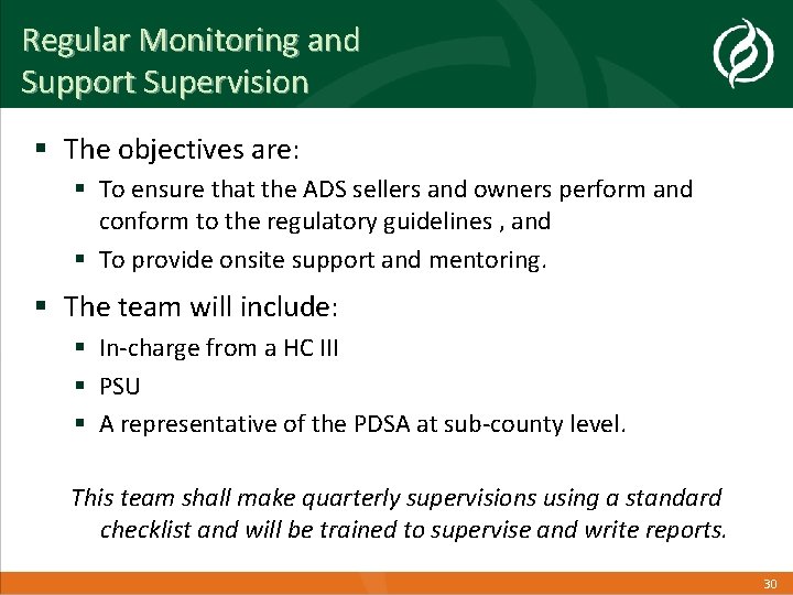 Regular Monitoring and Support Supervision § The objectives are: § To ensure that the