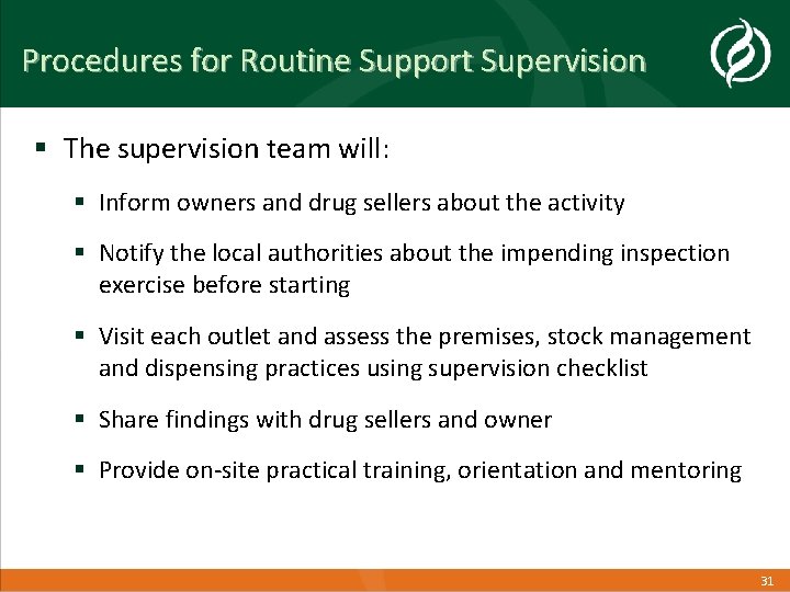 Procedures for Routine Support Supervision § The supervision team will: § Inform owners and