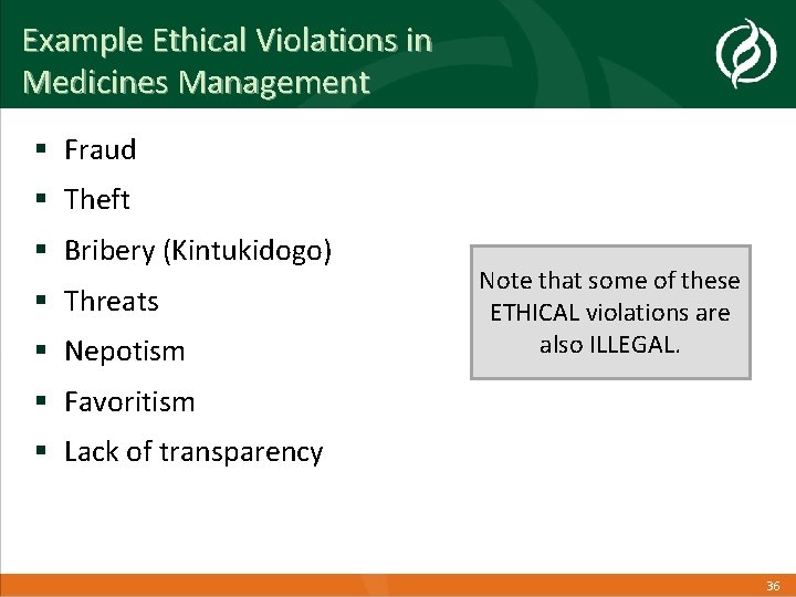 Example Ethical Violations in Medicines Management § Fraud § Theft § Bribery (Kintukidogo) §