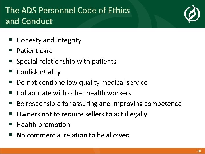 The ADS Personnel Code of Ethics and Conduct § § § § § Honesty
