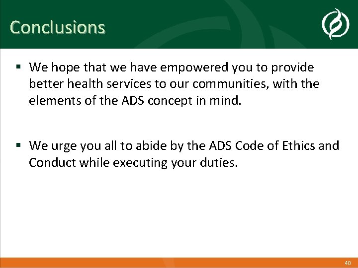 Conclusions § We hope that we have empowered you to provide better health services