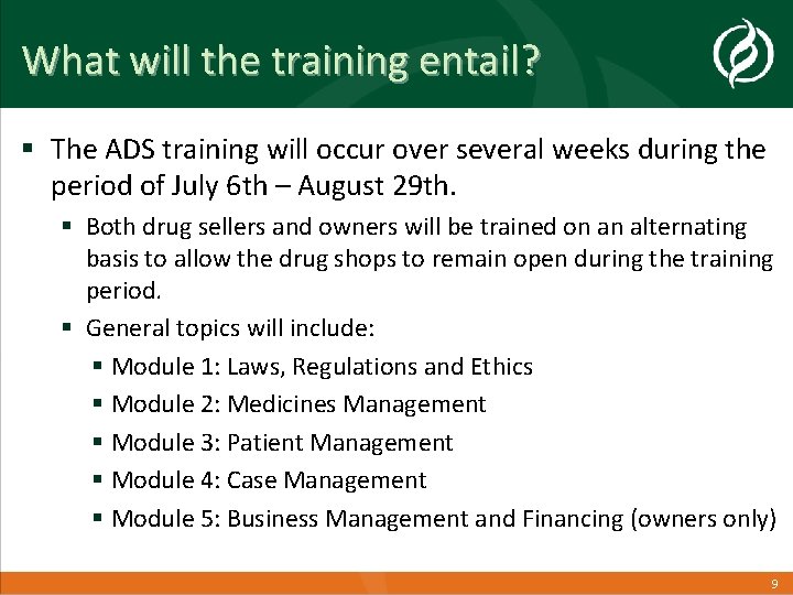What will the training entail? § The ADS training will occur over several weeks