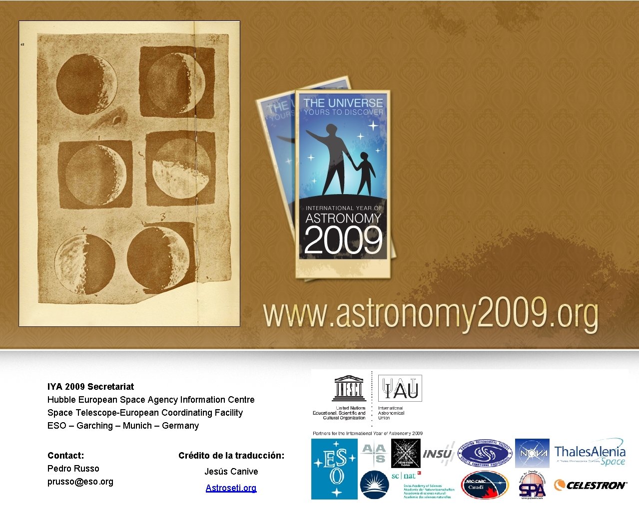 IYA 2009 Secretariat Hubble European Space Agency Information Centre Space Telescope-European Coordinating Facility ESO