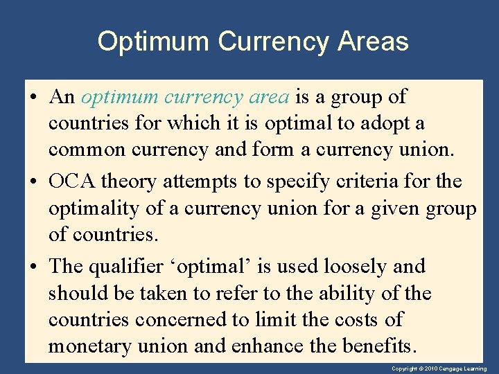 Optimum Currency Areas • An optimum currency area is a group of countries for