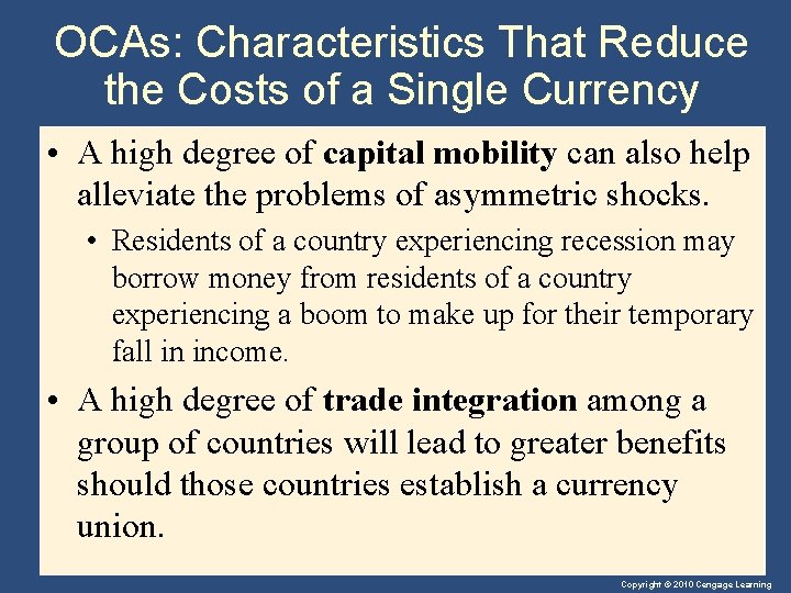 OCAs: Characteristics That Reduce the Costs of a Single Currency • A high degree