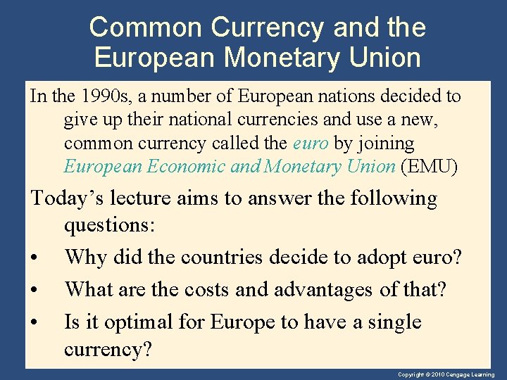 Common Currency and the European Monetary Union In the 1990 s, a number of