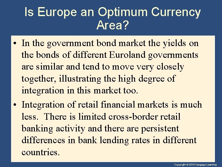 Is Europe an Optimum Currency Area? • In the government bond market the yields