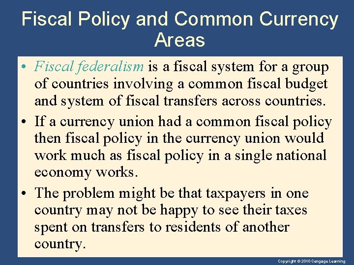 Fiscal Policy and Common Currency Areas • Fiscal federalism is a fiscal system for