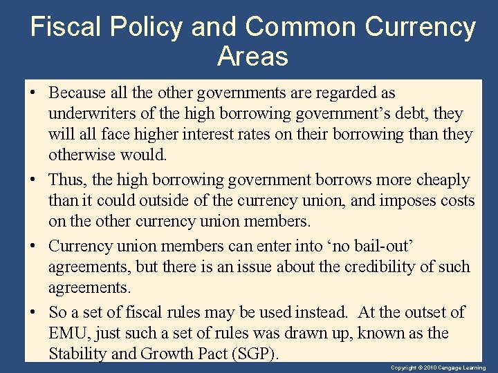 Fiscal Policy and Common Currency Areas • Because all the other governments are regarded