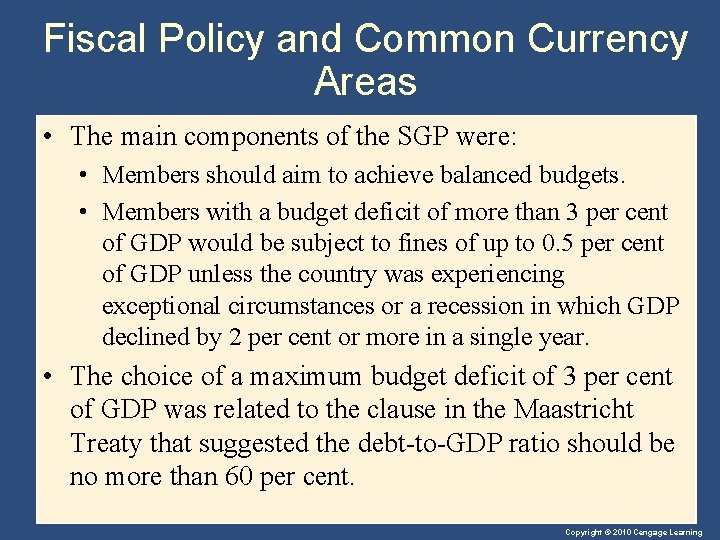 Fiscal Policy and Common Currency Areas • The main components of the SGP were: