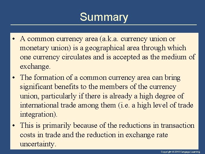 Summary • A common currency area (a. k. a. currency union or monetary union)