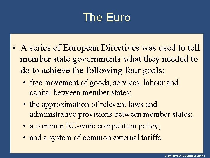 The Euro • A series of European Directives was used to tell member state