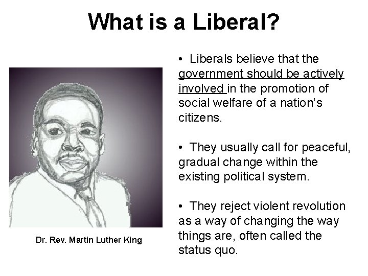 What is a Liberal? • Liberals believe that the government should be actively involved What is a Liberal? • Liberals believe that the government should be actively involved