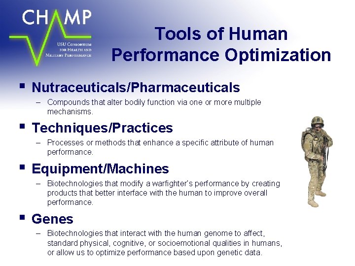 Tools of Human Performance Optimization § Nutraceuticals/Pharmaceuticals – Compounds that alter bodily function via