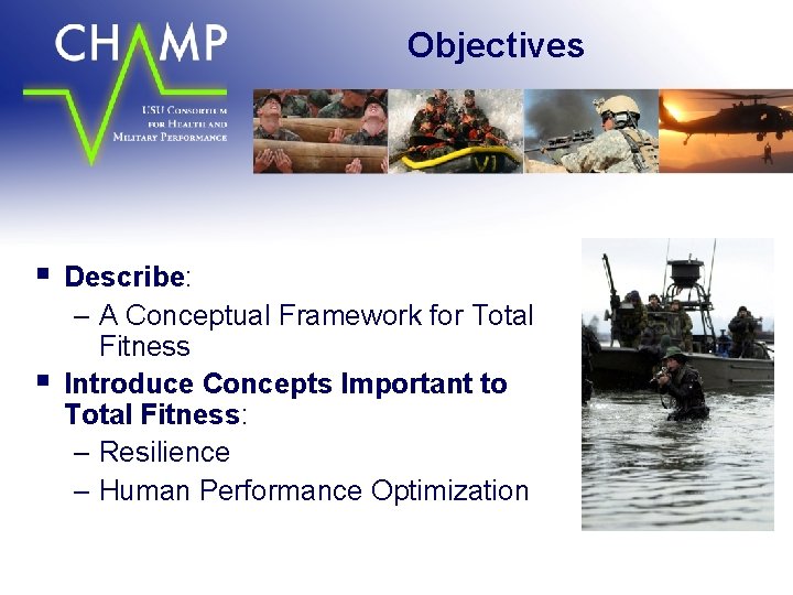 Objectives § § Describe: – A Conceptual Framework for Total Fitness Introduce Concepts Important