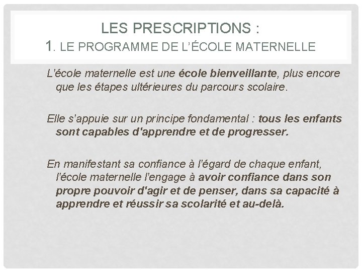 LES PRESCRIPTIONS : 1. LE PROGRAMME DE L’ÉCOLE MATERNELLE L'école maternelle est une école