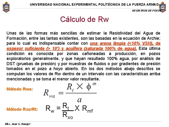 UNIVERSIDAD NACIONAL EXPERIMENTAL POLITÉCNICA DE LA FUERZA ARMADA REGISTROS DE POZOS Cálculo de Rw