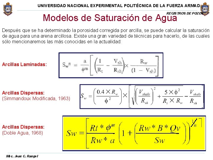 UNIVERSIDAD NACIONAL EXPERIMENTAL POLITÉCNICA DE LA FUERZA ARMADA REGISTROS DE POZOS Modelos de Saturación