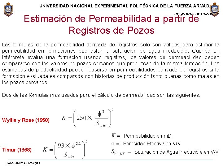 UNIVERSIDAD NACIONAL EXPERIMENTAL POLITÉCNICA DE LA FUERZA ARMADA REGISTROS DE POZOS Estimación de Permeabilidad