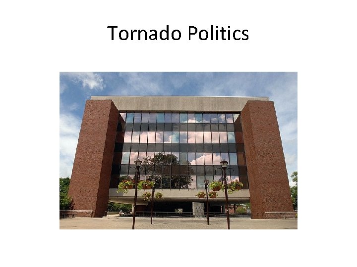 Tornado Politics Tornado Politics