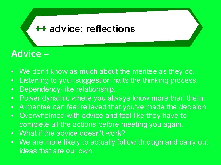 ++ advice: reflections Advice – • • • We don’t know as much about