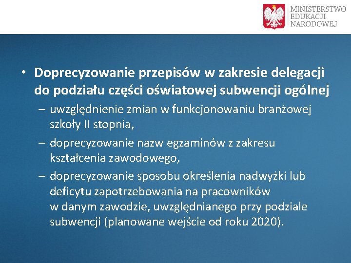  • Doprecyzowanie przepisów w zakresie delegacji do podziału części oświatowej subwencji ogólnej –