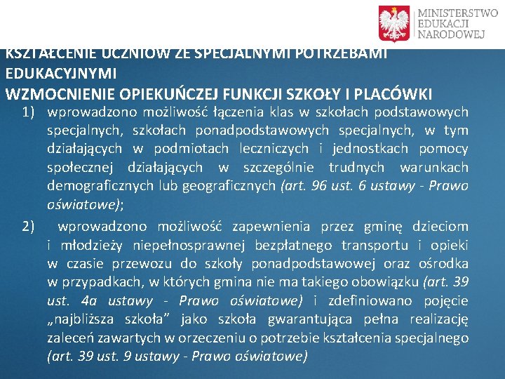  KSZTAŁCENIE UCZNIÓW ZE SPECJALNYMI POTRZEBAMI EDUKACYJNYMI WZMOCNIENIE OPIEKUŃCZEJ FUNKCJI SZKOŁY I PLACÓWKI 1)