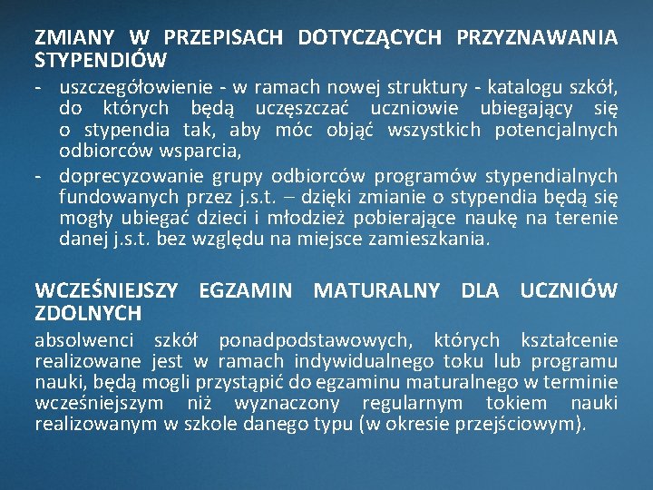 ZMIANY W PRZEPISACH DOTYCZĄCYCH PRZYZNAWANIA STYPENDIÓW - uszczegółowienie - w ramach nowej struktury -