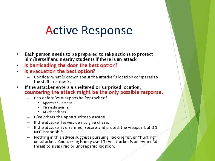 Active Response • • Each person needs to be prepared to take actions to