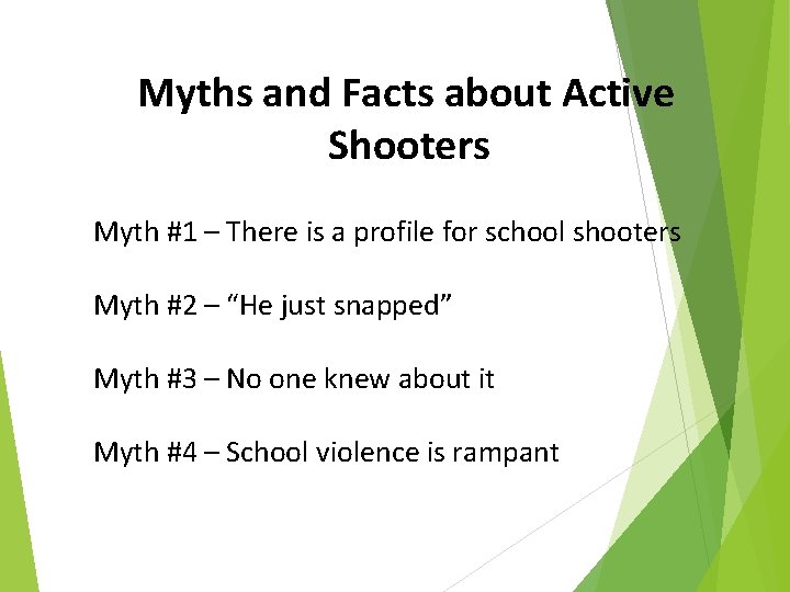 Myths and Facts about Active Shooters Myth #1 – There is a profile for