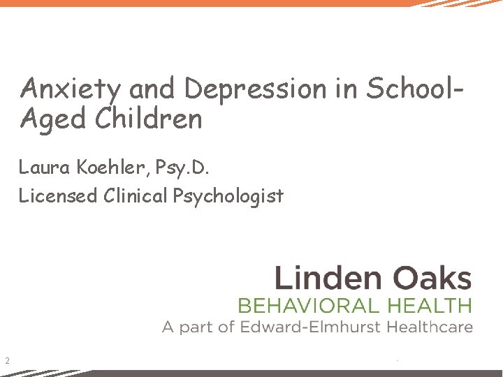 Anxiety and Depression in School Aged Children Laura