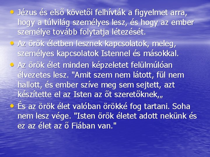  • Jézus és első követői felhívták a figyelmet arra, • • • hogy